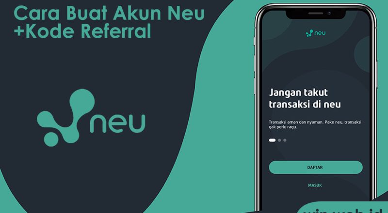 Cara Daftar dan Kode Referral Neu Terbaru