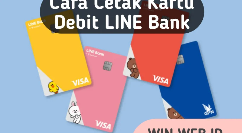 Cara Cetak Kartu Debit LINE Bank