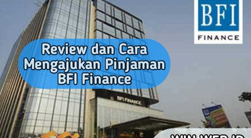 review dan cara mengajuka oinjaman BFI Finance