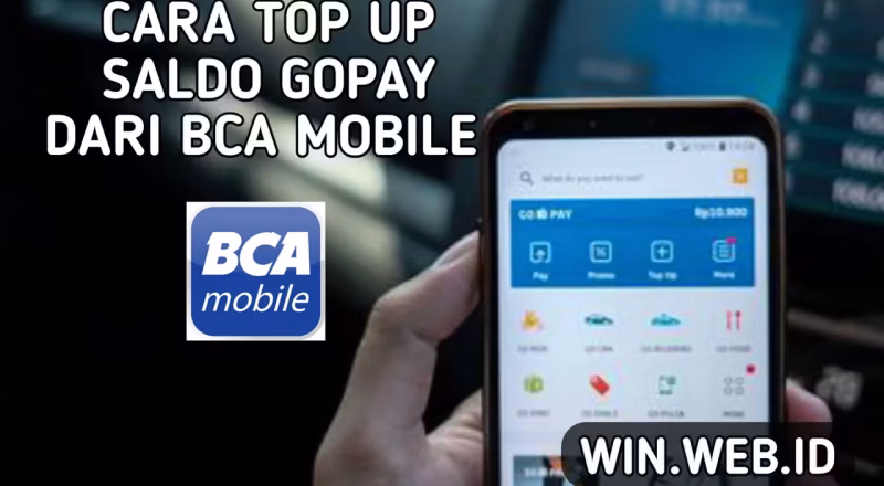Cara Top Up Saldo GoPay dari BCA Mobile Terbaru: Cepat, Praktis, dan Anti Ribet